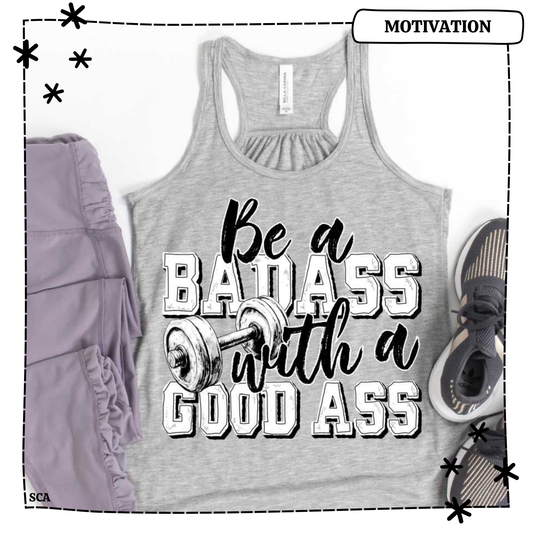 Be a BadA**