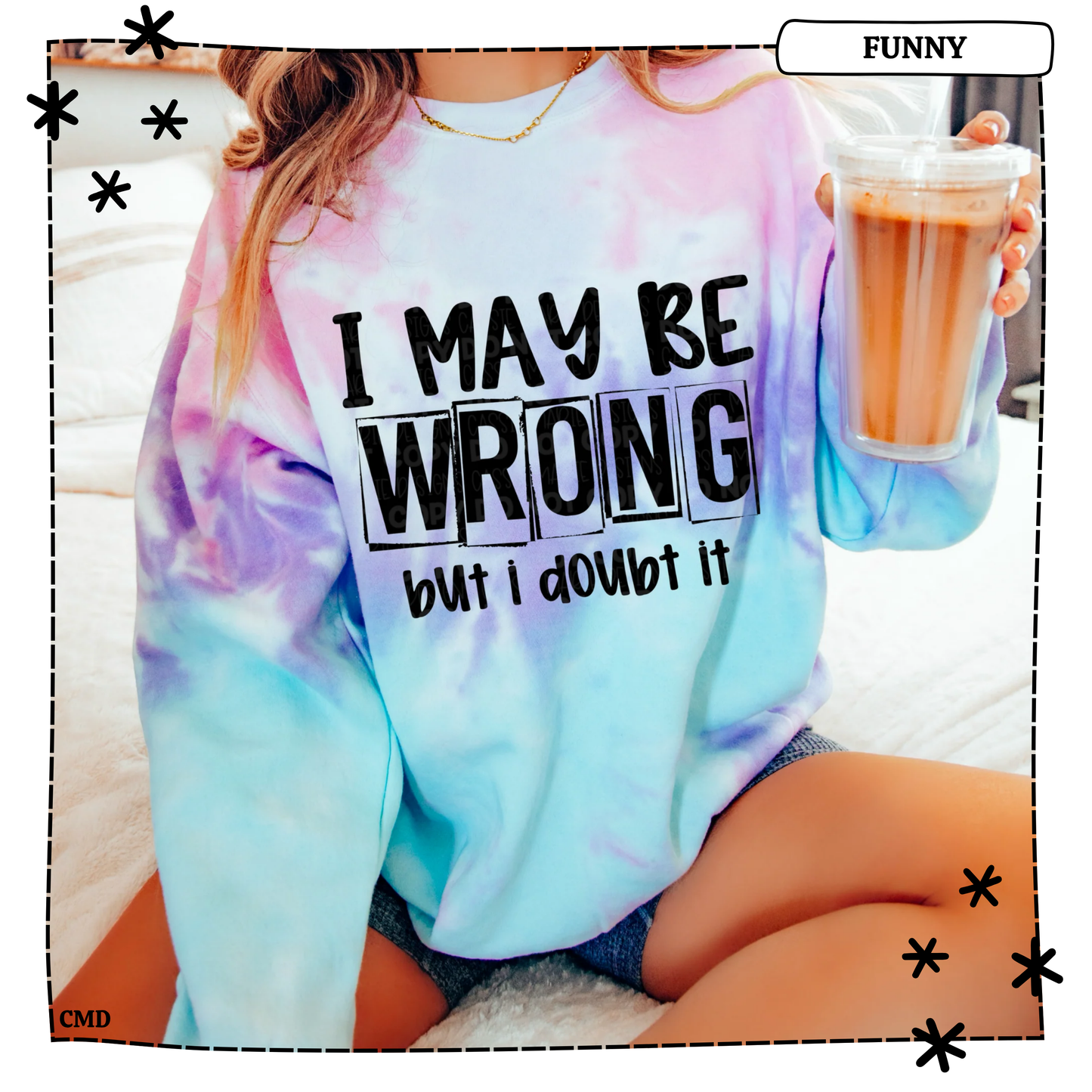 I May Be Wrong But I Doubt It