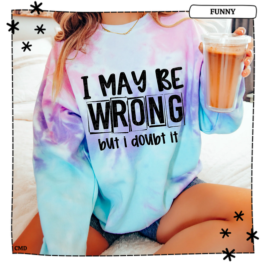 I May Be Wrong But I Doubt It