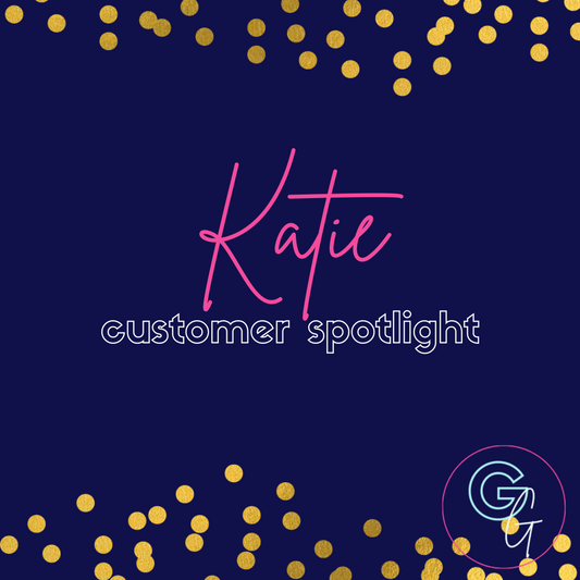 | C U S T O M E R   S P O T L I G H T -- Katie |