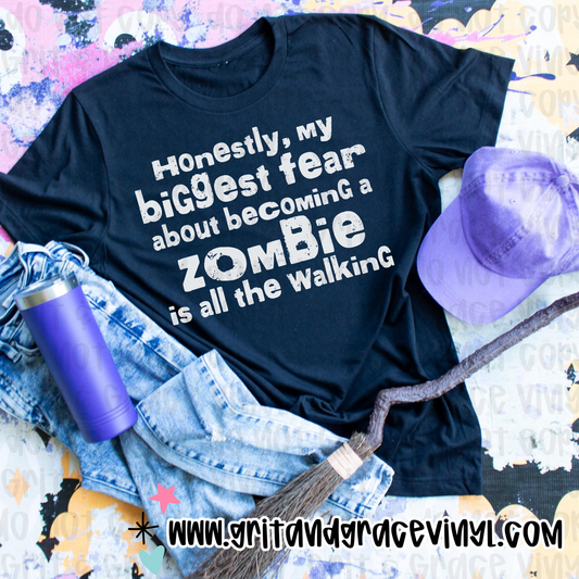 Honestly My Biggest Fear about being a Zombie is all the Walking