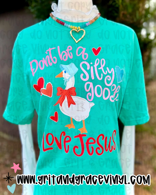 Don't be a Silly Goose, Love Jesus