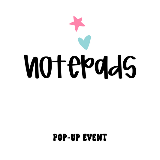 Notepads (Pop-Up Event)