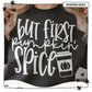 But First Pumpkin Spice