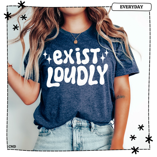 Exist Loudly