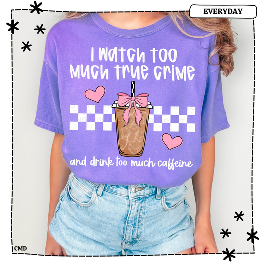 I watch too much True Crime
