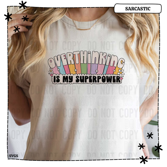 Overthinking Is My Superpower