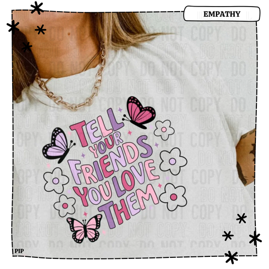 Tell Your Friends You Love Them