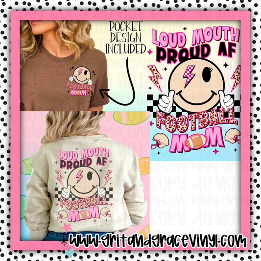 Loud Mouth & Proud AF Football Mom (Pocket Design & Full Back)