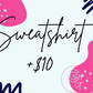 Add-On Sweat Shirt +$10