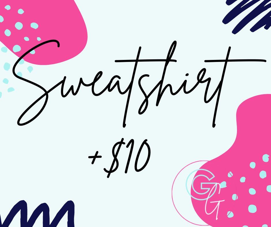 Add-On Sweat Shirt +$10